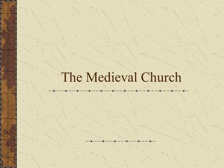 The Medieval Church. Influence of the Christian Church During the Middle Ages, the Church influenced every aspect of feudal life. The Church filled the.