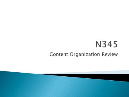 Content Organization Review.  Please note: Powerpoint lecture slides are a guide only. You will find that your own detailed notes are very important.