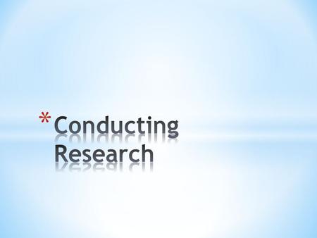 * Research is an investigation * It requires the use of the scientific process in order to discover ‘truth’ * Research requires study, observation, comparison.