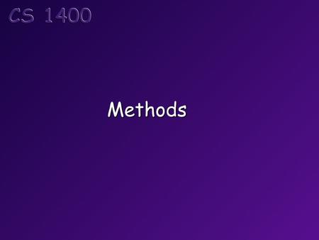 Methods. Topics Built-in methods Methods that return a value Void methods Programmer defined methods Scope Top Down Design.