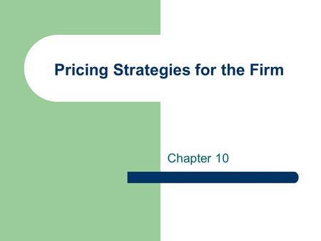 Pricing Strategies for the Firm