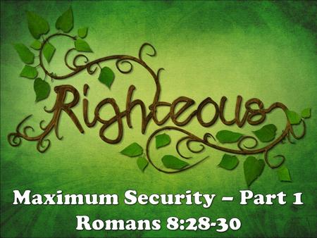 1.I will use everything for your good (v28) – Who’s the promise made to? all “who love God” all “who love God” all “who are called according.