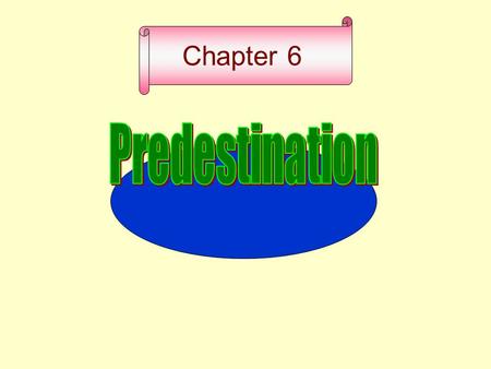 Chapter 6 Prosperity and decline Happiness and misery Salvation and damnation Rise and fall of nations Theological controversy over predestination Confusion.