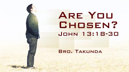 18 I'm not talking about all of you. I know the ones I have chosen. But the Scripture must be fulfilled: 'The one who ate bread with me has turned against.