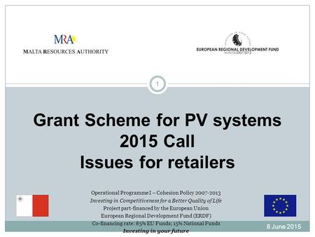 Operational Programme I – Cohesion Policy 2007-2013 Investing in Competitiveness for a Better Quality of Life Project part-financed by the European Union.