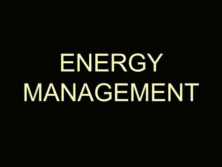 ENERGY MANAGEMENT. A combined design and management function which embraces the disciplines of engineering mathematics accounting operations research.