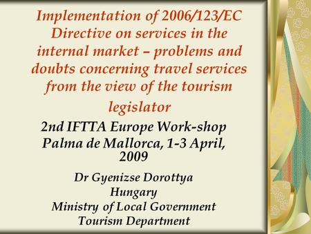 Implementation of 2006/123/EC Directive on services in the internal market – problems and doubts concerning travel services from the view of the tourism.