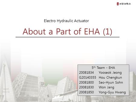 About a Part of EHA (1) I'm EHA team member Jang won. I will start the presentation. this is team member.