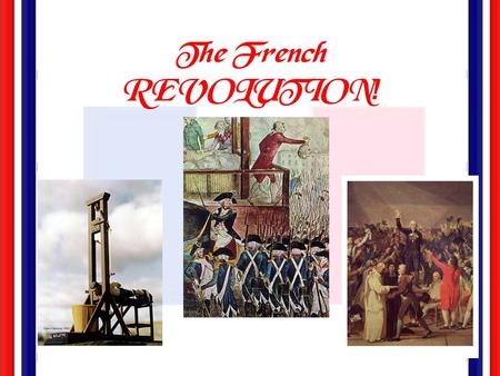 The French REVOLUTION !. It was the best of times, it was the worst of times, it was the age of wisdom, it was the age of foolishness, it was the epoch.