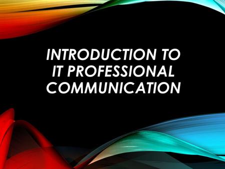 INTRODUCTION TO IT PROFESSIONAL COMMUNICATION. TEXTBOOK Course Intro 2 A Guide to Customer Service Skills for the Service Desk Professional Service Desk.