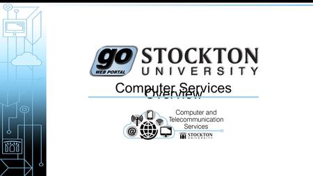 Computer Services Overview. Computer Services Offices Main Office: D ‐ 127 Phone: 652 ‐ 4335 Hours: 8:30 am to 5:00 pm Monday ‐ Friday Academic Computer.