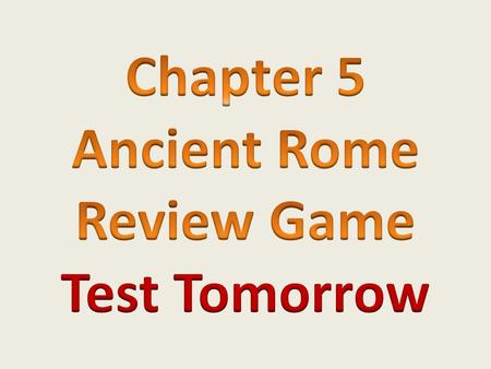 1. Who was the governing body of the Roman Republic? The Senate 10 POINTS.