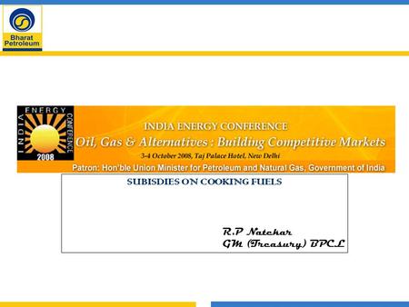 R.P Natekar GM (Treasury) BPCL SUBISDIES ON COOKING FUELS.