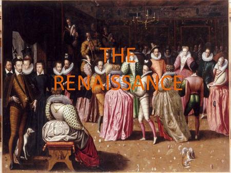 THE RENAISSANCE. In the 14th century in Italy there was a rebirth of art, literature and philosophy, that we remember as HUMANISM. This arrived in England.