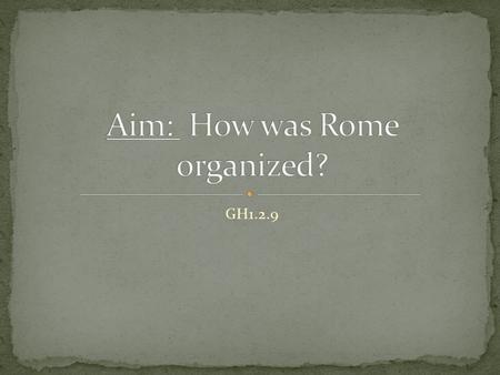 GH1.2.9. Materials: PowerPoint, handout with questions HW 9: questions 4, 5 and 7 pg 131 Vocabulary: Myth, republic, patrician, consul, dictator, plebeian,