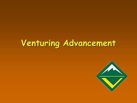 Venturing Advancement