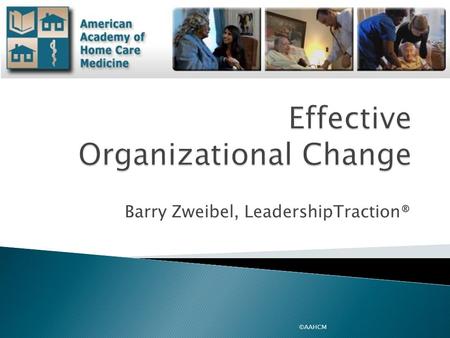 Barry Zweibel, LeadershipTraction® ©AAHCM.