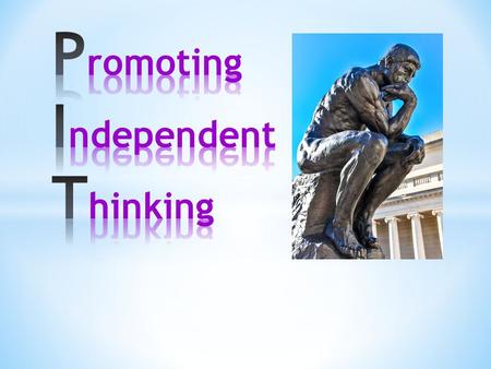 * Give an understanding of how we are developing Promoting Independent Thinking at Manor Junior School * Explain of some of the strategies used for PIT.