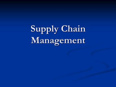 Supply Chain Management