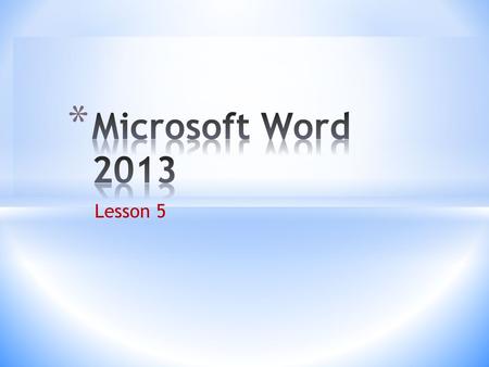 Lesson 5.  Check the spelling in a document  Check a document for grammatical errors  Translate text to and from other languages  Use the thesaurus.