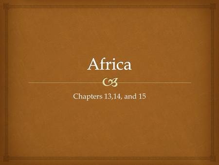 Chapters 13,14, and 15.   Mangrove  a tropical tree with roots that extend both above and beneath water.  Savannas  tropical grasslands with only.