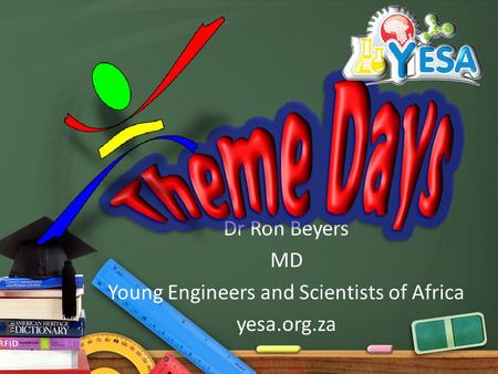 Dr Ron Beyers MD Young Engineers and Scientists of Africa yesa.org.za.