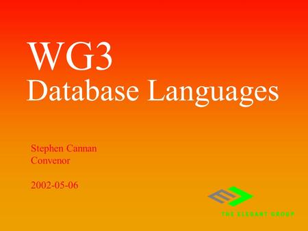 WG3 Database Languages Stephen Cannan Convenor 2002-05-06.