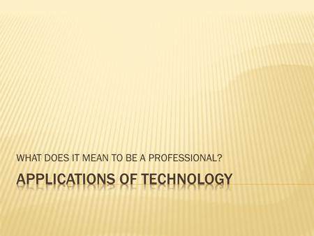 WHAT DOES IT MEAN TO BE A PROFESSIONAL?.  Architecture is the art, science, and PROFESSION of planning, designing, and supervising the construction of.