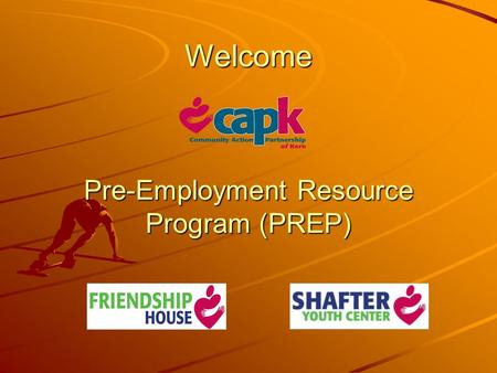 Welcome Pre-Employment Resource Program (PREP). Funded by the State of California: Department of Community Service and Development. Sponsored by Community.