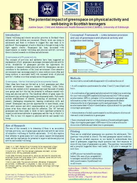 The potential impact of greenspace on physical activity and well-being in Scottish teenagers Justine Geyer, Child and Adolescent Health Research Unit (CAHRU),