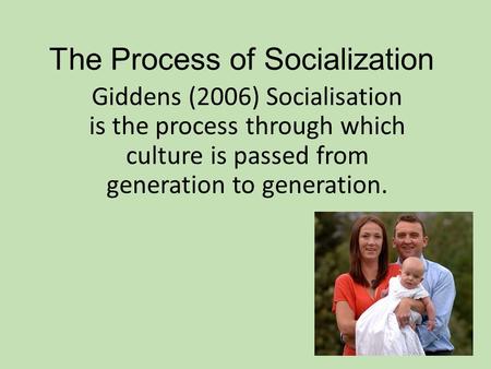 The Process of Socialization