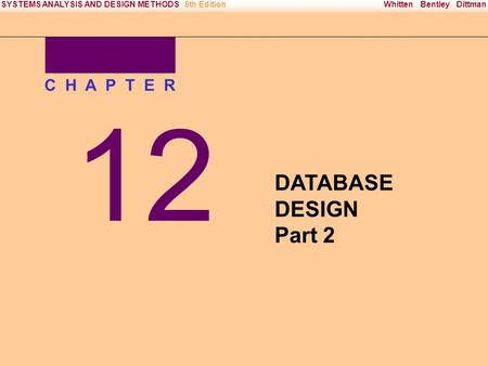 Irwin/McGraw-Hill Copyright © 2000 The McGraw-Hill Companies. All Rights reserved Whitten Bentley DittmanSYSTEMS ANALYSIS AND DESIGN METHODS5th Edition.