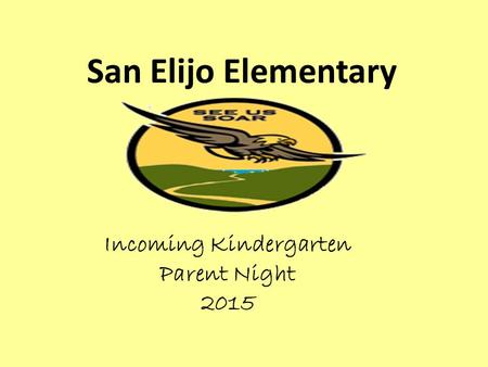 Incoming Kindergarten Parent Night 2015. www.smusd.org SMUSD Vision/Mission Statement.