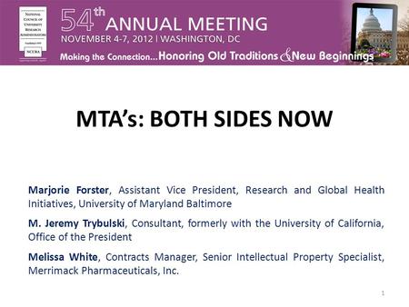 Marjorie Forster, Assistant Vice President, Research and Global Health Initiatives, University of Maryland Baltimore M. Jeremy Trybulski, Consultant, formerly.