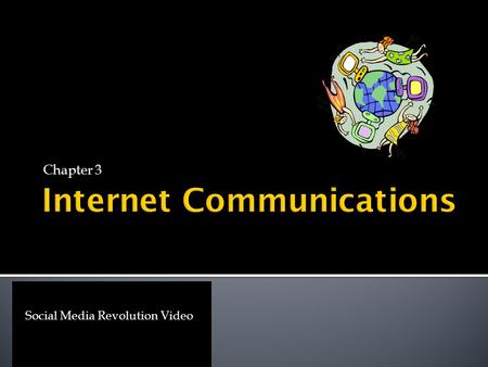 Chapter 3 Social Media Revolution Video. 1. Guidelines a. Determine the information you need. b. Consider who is likely to have the info. c. Communicate.