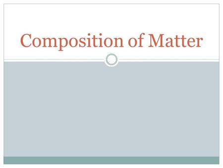 Composition of Matter. What is Matter? Anything that has mass and takes up space Two categories:  Substances  Mixtures.