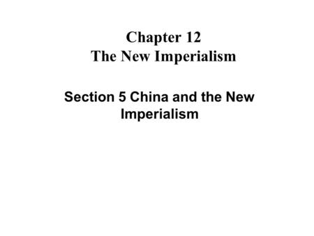 Chapter 12 The New Imperialism