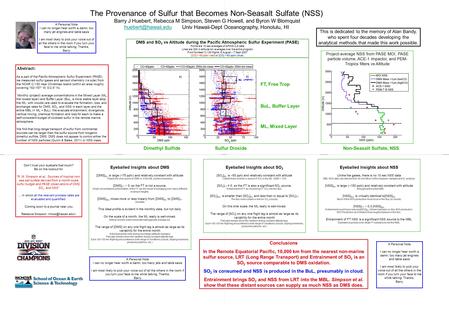 The Provenance of Sulfur that Becomes Non-Seasalt Sulfate (NSS) Barry J Huebert, Rebecca M Simpson, Steven G Howell, and Byron W Blomquist