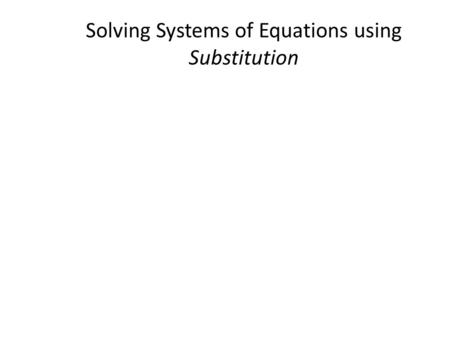 Solving Systems of Equations using Substitution