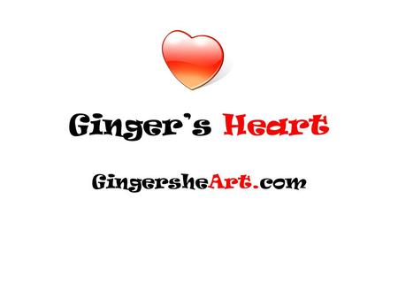 Ginger’s Heart GingersheArt.com. Ginger’s Grandmother.