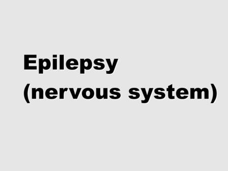 Epilepsy (nervous system).