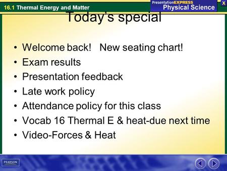 Today’s special Welcome back! New seating chart! Exam results