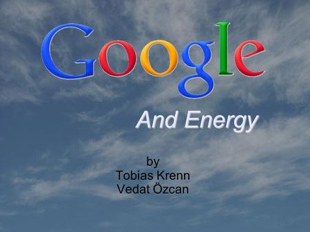 And Energy by Tobias Krenn Vedat Özcan. - multinational public cloud computing - and Internet search technologies to organize the world's information.