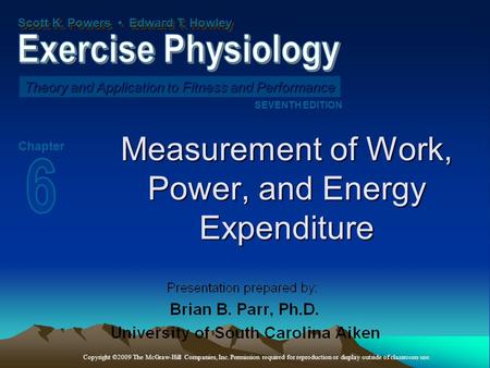 Scott K. Powers Edward T. Howley Theory and Application to Fitness and Performance SEVENTH EDITION Chapter Copyright ©2009 The McGraw-Hill Companies, Inc.