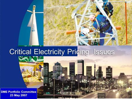 1 Critical Electricity Pricing Issues DME Portfolio Committee 23 May 2007.