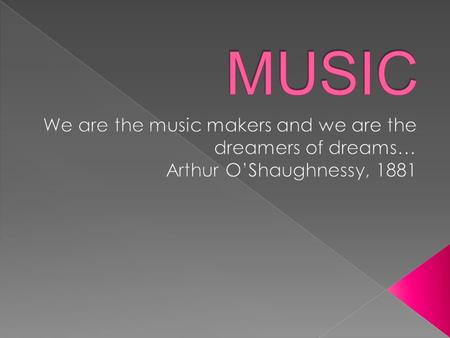  Mental capacity and intellect- connection between music and mathematical thinking.  Mastery of the physical self- aids in coordination.  Development.