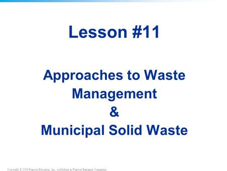 Lesson #11 Approaches to Waste Management & Municipal Solid Waste