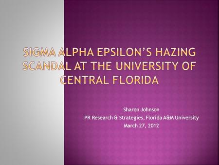 Sharon Johnson PR Research & Strategies, Florida A&M University March 27, 2012.