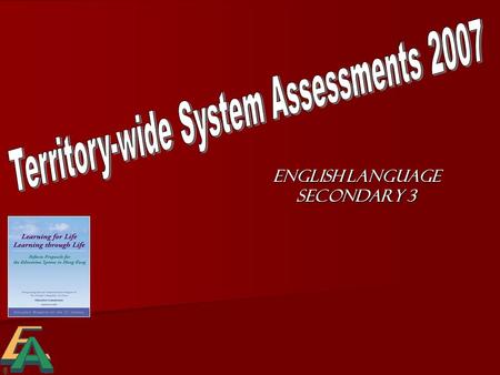 English Language Secondary 3. Assessment for Learning Student Assessment Provides teachers with resources and data to improve student progress towards.