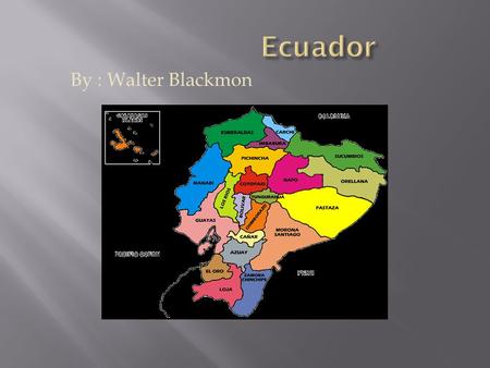 By : Walter Blackmon.  The main spoken language in Ecuador is Spanish.  its capital city is Quito, which was declared a World Heritage Site by UNESCO.